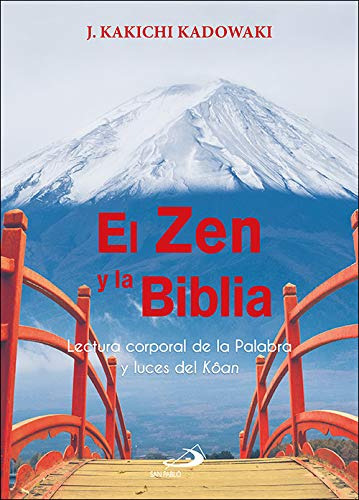 Zen Y La Biblia: Lectura Corporal De La Palabra Y Luces Del