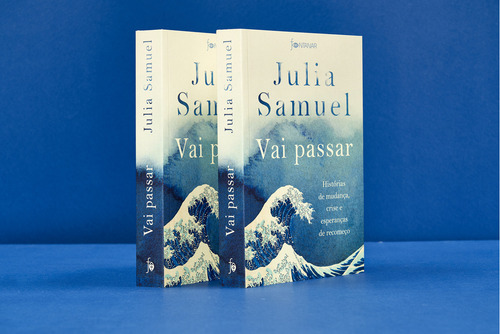 Vai passar: Histórias de mudança, crise e esperanças de recomeço, de Samuel, Julia. Editorial Fontanar, capa mole em português, 2022