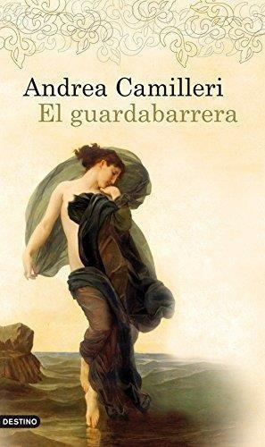 Guardabarrera, El  Td, de Camilleri, Andrea. Editorial Destino en español