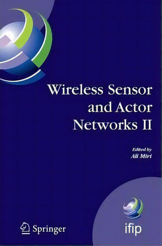 Wireless Sensor And Actor Networks Ii, De Ali Miri., Vol. 1. Editorial Springer Verlag New York Inc, Tapa Blanda En Inglés