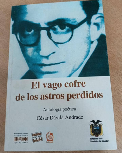 El Vago Cofre De Los Astros Perdidos / César Dávila Andrade