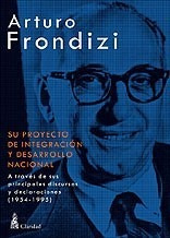 Arturo Frondizi Su Proyecto De Integraci - Menotti/olcese (