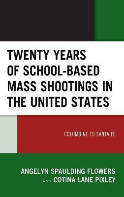 Libro Twenty Years Of School-based Mass Shootings In The ...