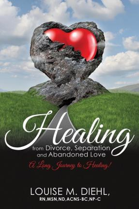 Libro Healing From Divorce, Separation And Abandoned Love...