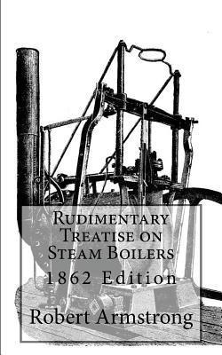 Libro Rudimentary Treatise On Steam Boilers - Robert Arms...