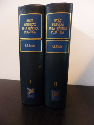 Bases Biológicas En La Práctica Pediátrica - R. E. Cooke