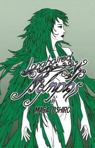 Long Haired Nymphs, De Masa Oshiro. Editorial Createspace Independent Publishing Platform, Tapa Blanda En Inglés