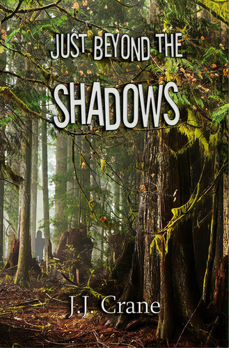 Just Beyond The Shadows, De Crane, Jj. Editorial Createspace, Tapa Blanda En Inglés