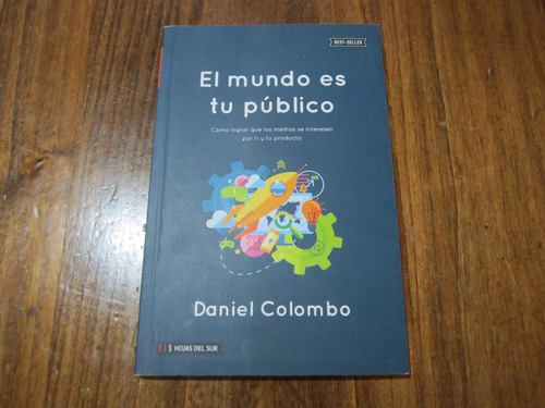 El Mundo Es Tu Público - Daniel Colombo - Ed: Hojas Del Sur 