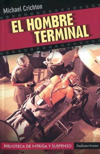 El Hombre Terminal, Michael Crichton. Ed. Sudamericana