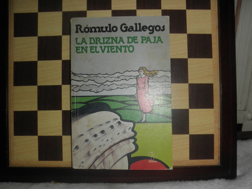 La Brizna De Paja En El Viento-rómulo Gallegos