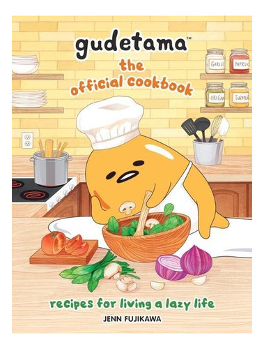 Gudetama The Official Cookbook Recipes For Living A Lazy Li, De Sanrio. Editorial Running Press Adult, Tapa Dura En Inglés, 2021