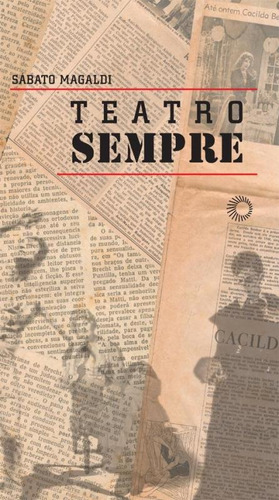 Teatro sempre, de Magaldi, Sabato. Série Estudos (232), vol. 232. Editora Perspectiva Ltda., capa mole em português, 2006