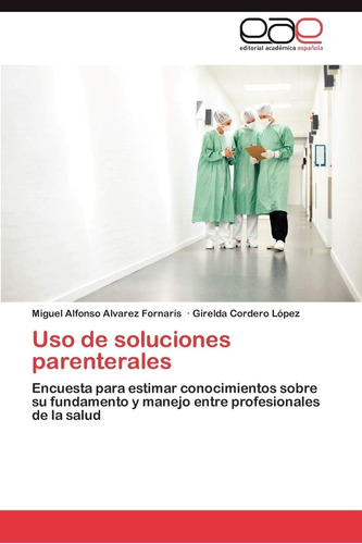 Libro: Uso De Soluciones Parenterales: Encuesta Para Estimar