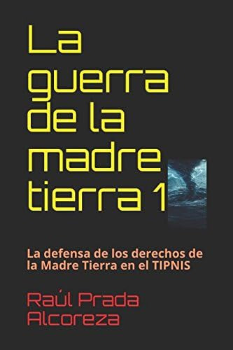 Libro: La Guerra De La Madre Tierra 1: La Defensa De Los Der