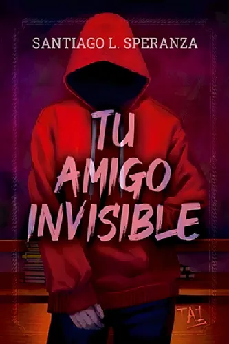 Tu Amigo Invisible - Santiago L. Speranza, de Speranza, Santiago L.. Editorial Ateneo, tapa blanda en español, 2023