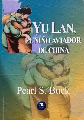 Libro Yu Lan, El Niño Aviador De China - Ediciones Zig Zag