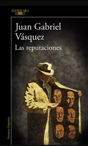 Las Reputaciones Juan Gabriel Vasquez