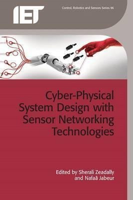 Cyber-physical System Design With Sensor Networking Techn...