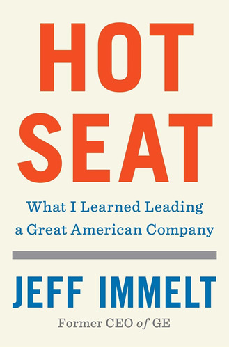 Libro: Hot Seat: What I Learned Leading A Great American