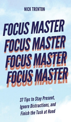 Libro Focus Master: 37 Tips To Stay Present, Ignore Distr...