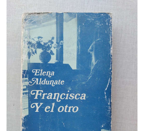 Francisca Y El Otro Elena Aldunate 1981 