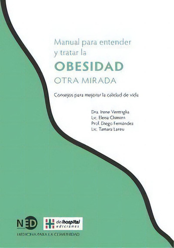 Manual Para Entender Y Tratar La Obesidad. Otra Mirada, De Ventriglia, Irene. Editorial Ned Ediciones, Tapa Blanda En Español