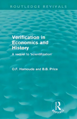 Verification In Economics And History, De Omar F. Hamouda. Editorial Taylor Francis Ltd, Tapa Blanda En Inglés