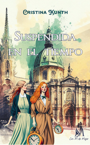Suspendida En El Tiempo, De Kunth, Cristina. Editorial Ediciones Con M De Mujer En Español