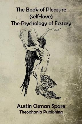 The Book Of Pleasure : The Psychology Of Ecstasy - Austin Os