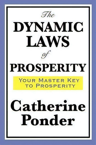 The Dynamic Laws Of Prosperity, De Catherine, Ponder. Editorial Wilder Publications, Tapa Blanda En Inglés