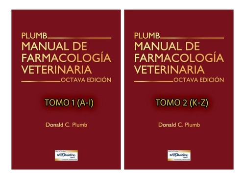 Manual De Farmacología Veterinaria, 8ª - 2 Tomos: Manual De Farmacología Veterinaria, 8ª - 2 Tomos, De Plumb, Donald C.. Editorial Inter-médica, Tapa Blanda, Edición 8 En Español, 2019
