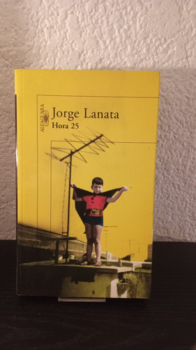 Hora 25 - Jorge Lanata