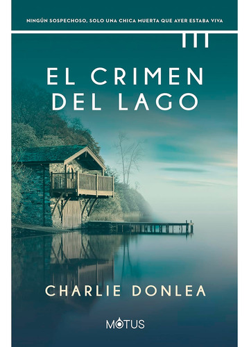 El Crimen Del Lago. Charlie Donlea