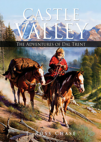 Castle Valley: The Adventures Of Dal Trent, De Chase, T. Ross. Editorial Xulon Pr, Tapa Blanda En Inglés