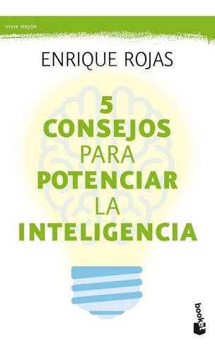 5 Consejos Para Potenciar La Inteligencia - Rojas, Enrique