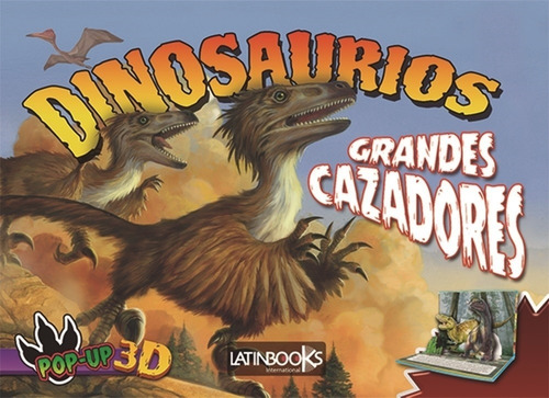 Dinosaurios Grandes Cazadores - Pop Up Libro 3d
