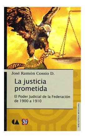 Arte | La Justicia Prometida. El Poder Judicial De La Federa