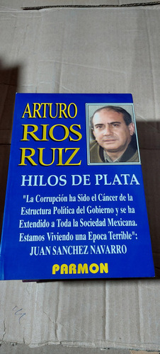 Hilos De Plata , Arturo Rios Ruiz , Año 1997 , 192 Paginas