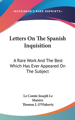 Libro Letters On The Spanish Inquisition: A Rare Work And...