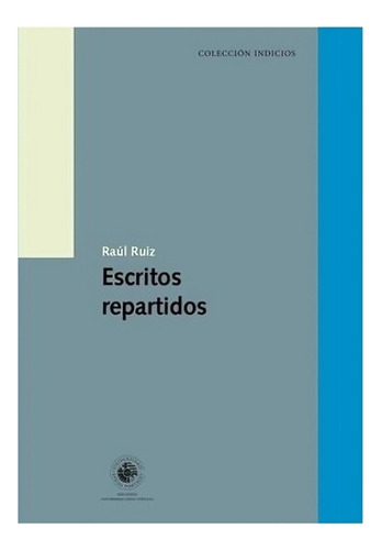 Libro Escritos Repartidos /raúl Ruiz