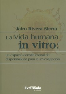 La Vida Humana In Vitro: Un Espacio Constitucional De Dispon