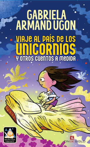 Viaje Al Pais De Los Unicornios Y Otros Cuentos A Medida - A