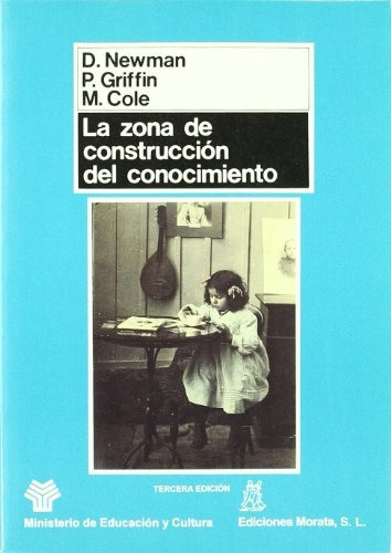 Zona De Construccion Del Conocimiento, De Newman/griffin/cole. Editorial Morata En Español