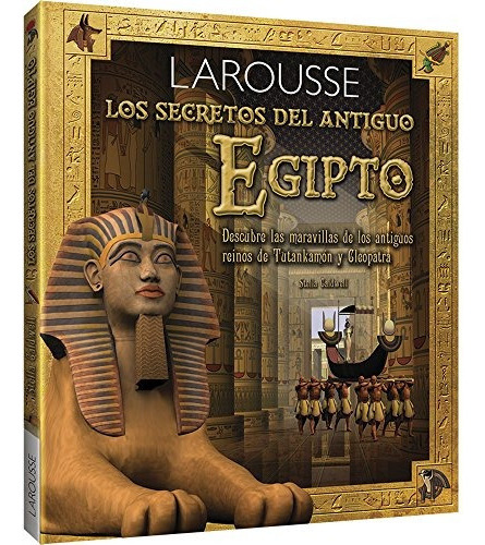 Los secretos del antiguo Egipto, de Caldwell, Stella. Editorial Larousse, tapa dura en español, 2013