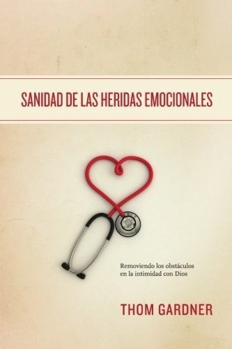 Sanidad De Las Heridas Emocionales Removiendo Los.., De Gardner, T. Editorial Destiny Image Publishers En Español