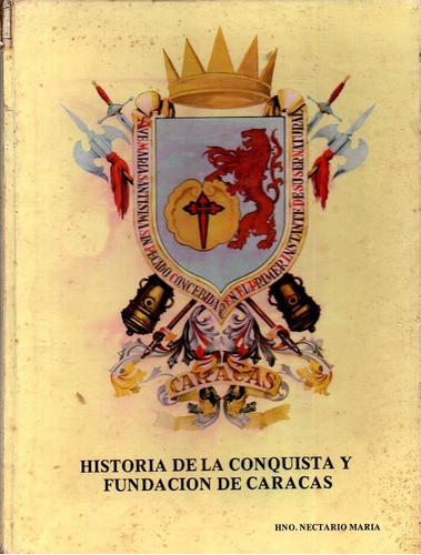 Hisoria De La Conquista Y Fundacion De Caracas Genealogia