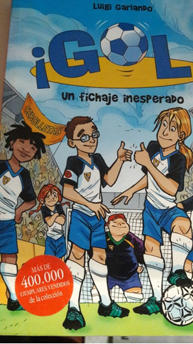 ¡gol! 8 Un Fichaje Inesperado Luigi Garlando.