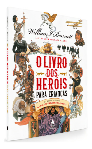 O livro dos heróis para crianças, de Bennett, William. Editorial Editora Nova Fronteira Participações S/A, capa dura em português, 2021