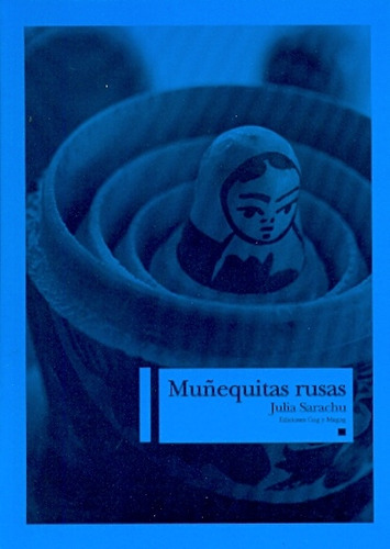 Muñequitas Rusas, De Julia Sarachu. Editorial Gog&magog, Edición 1 En Español